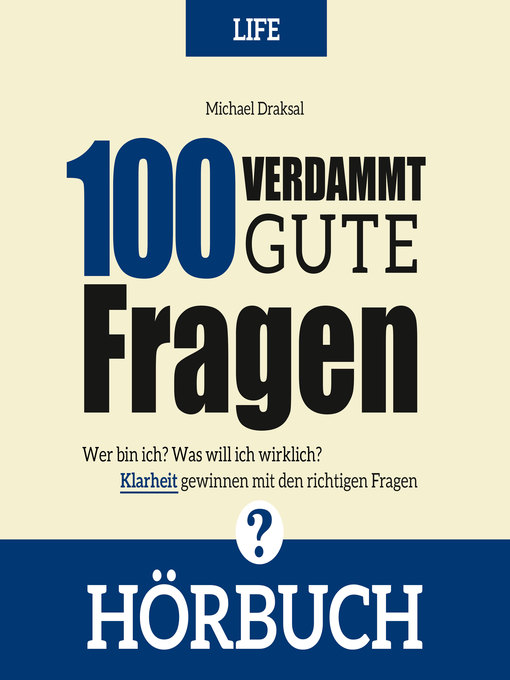 Title details for 100 Verdammt gute Fragen – LIFE by Michael Draksal - Wait list